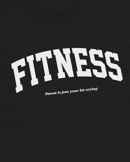 Close-up of the Fitness print on the black t-shirt, white arched "FITNESS" lettering with "Sweat is just your fat crying" tagline