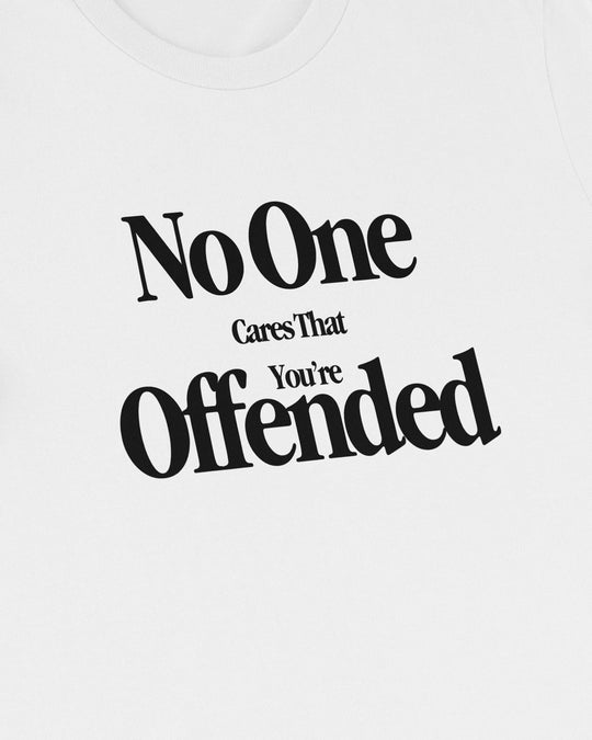 Close-up of the No One Cares If You're Offended print, "No One Cares That You're Offended" lettering