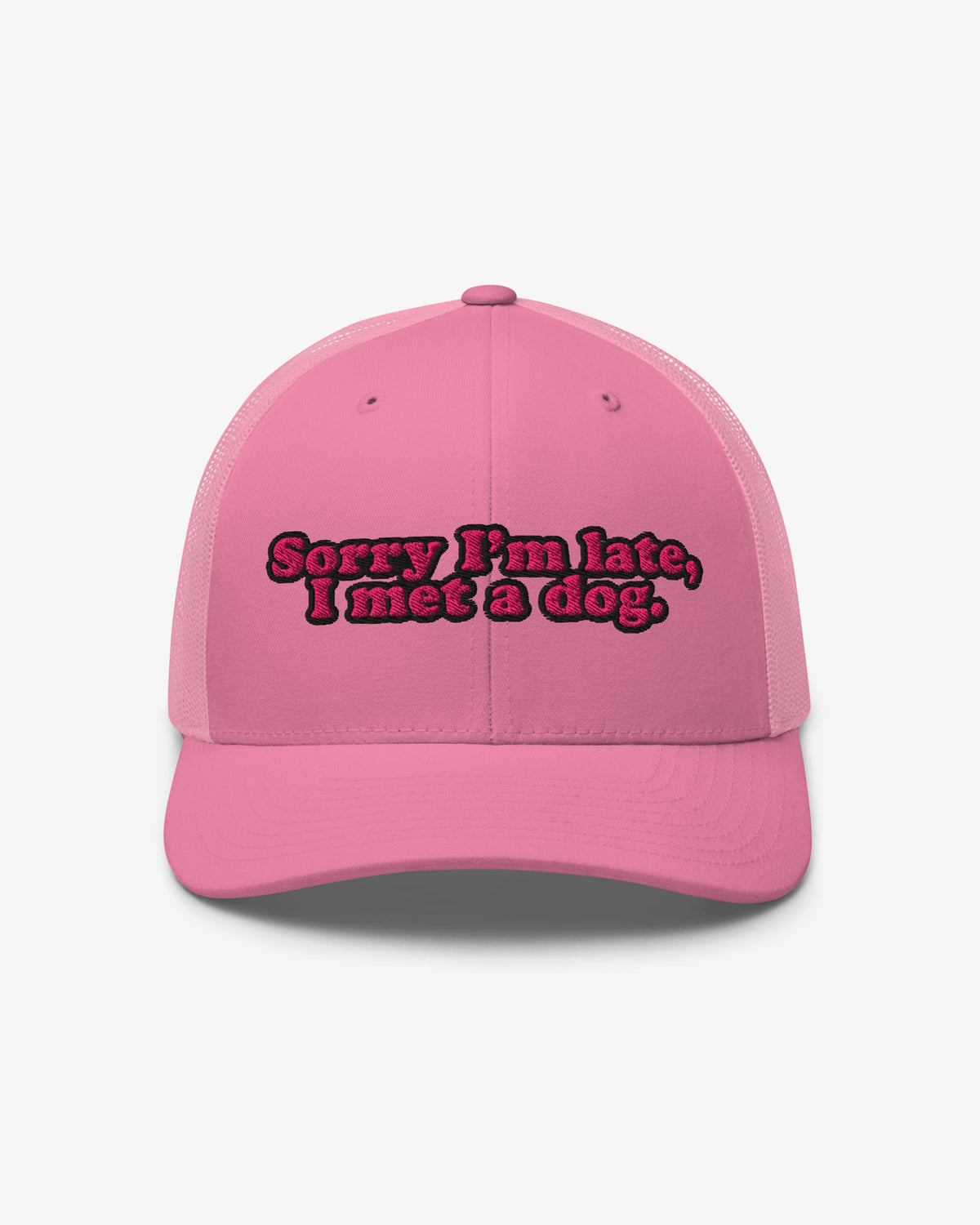 Sorry I'm Late, I Met A Dog embroidered trucker hat, pink, front view