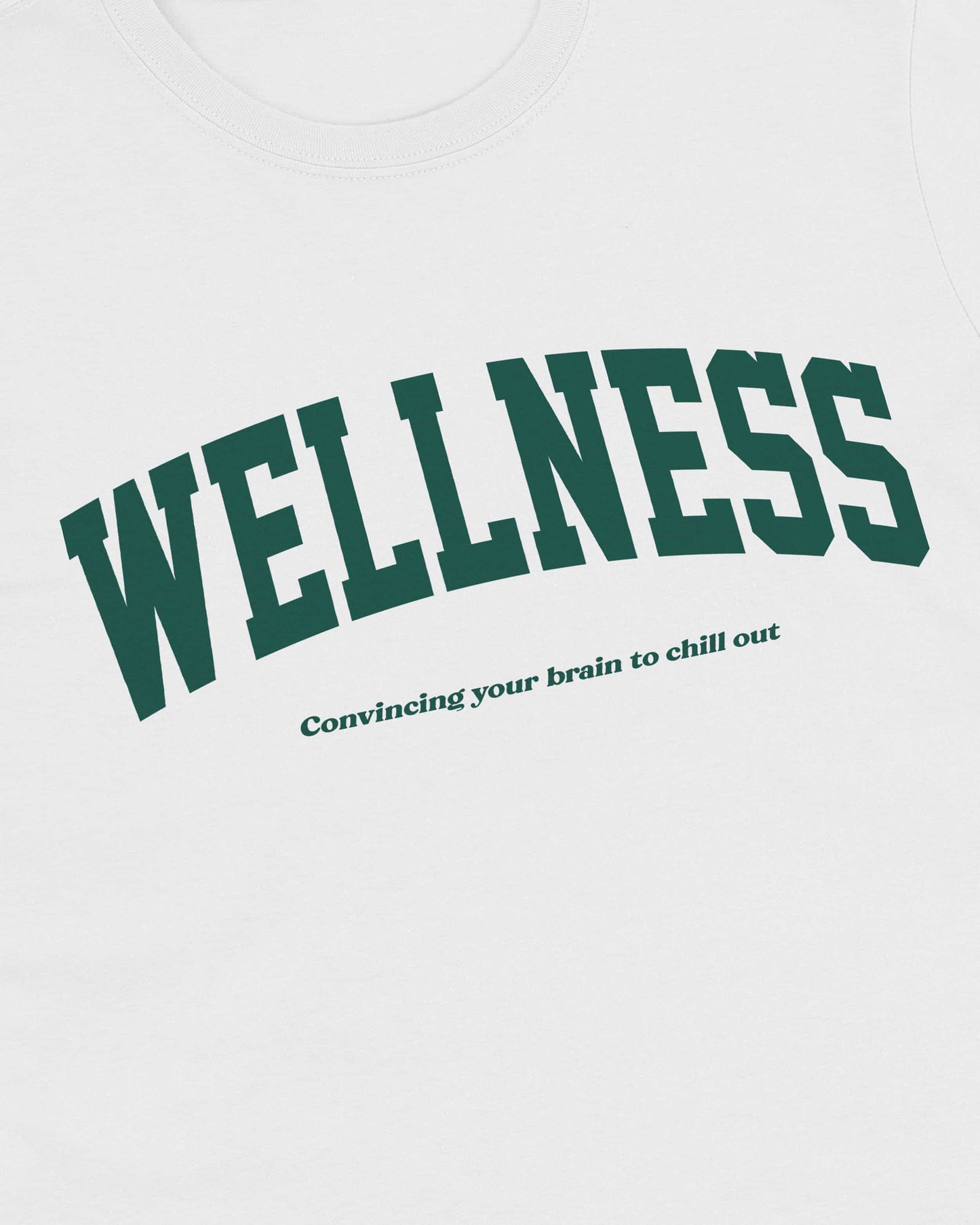 Wellness graphic print close-up – "convincing your brain to chill out" slogan on 100% cotton – by Wearrs